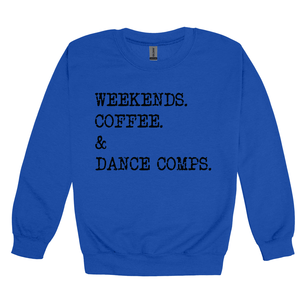 Weekends, Coffee & Dance Comps design on a Royal Blue adult crewneck sweatshirt, front view.