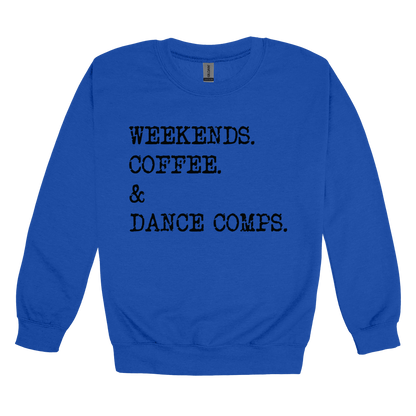 Weekends, Coffee & Dance Comps design on a Royal Blue adult crewneck sweatshirt, front view.