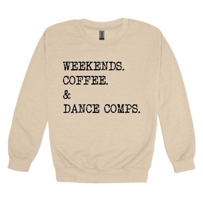 Weekends, Coffee & Dance Comps design on a Sand adult crewneck sweatshirt, front view.