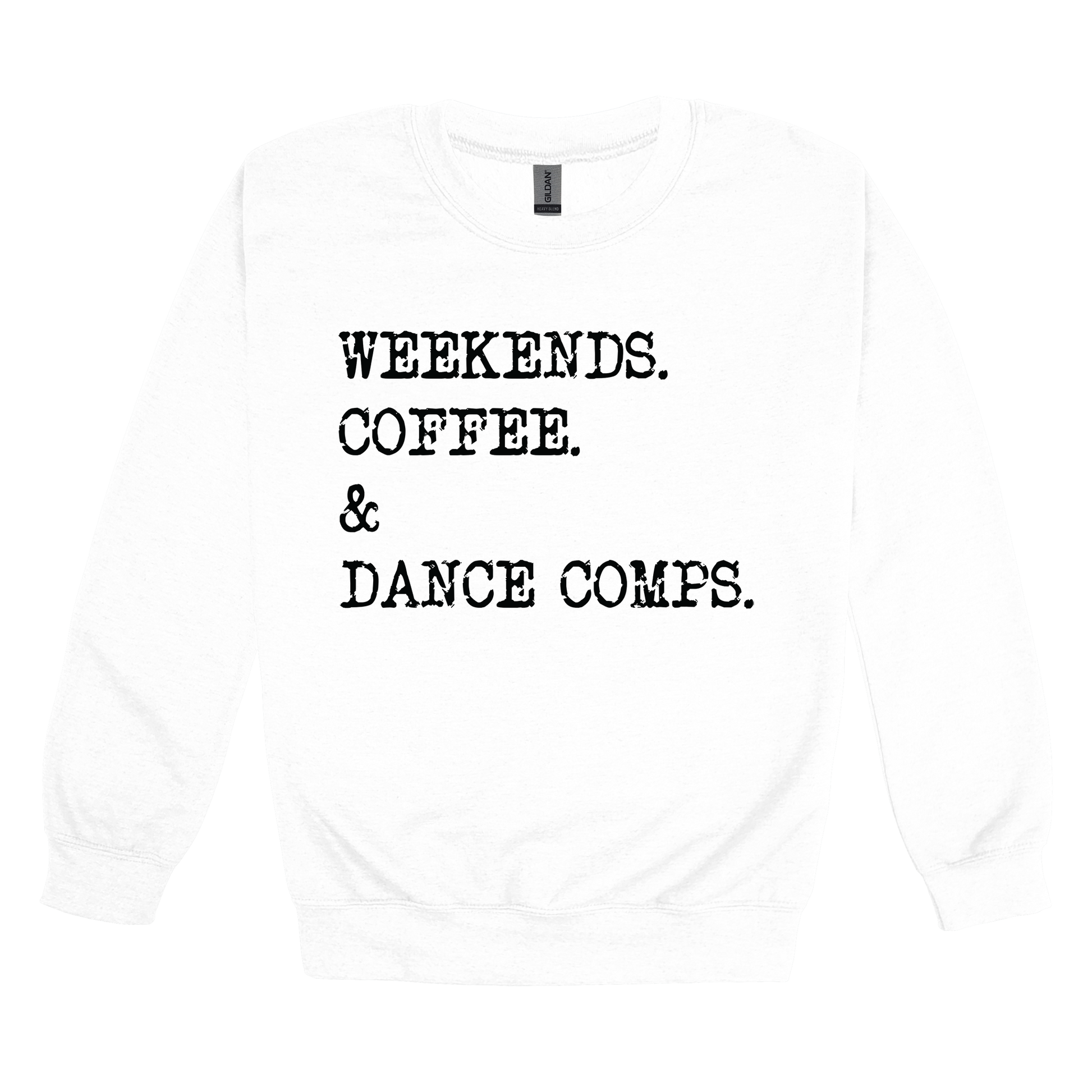 Weekends, Coffee & Dance Comps design on a White adult crewneck sweatshirt, front view.