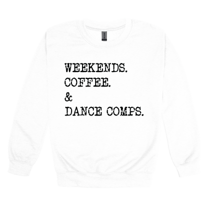Weekends, Coffee & Dance Comps design on a White adult crewneck sweatshirt, front view.