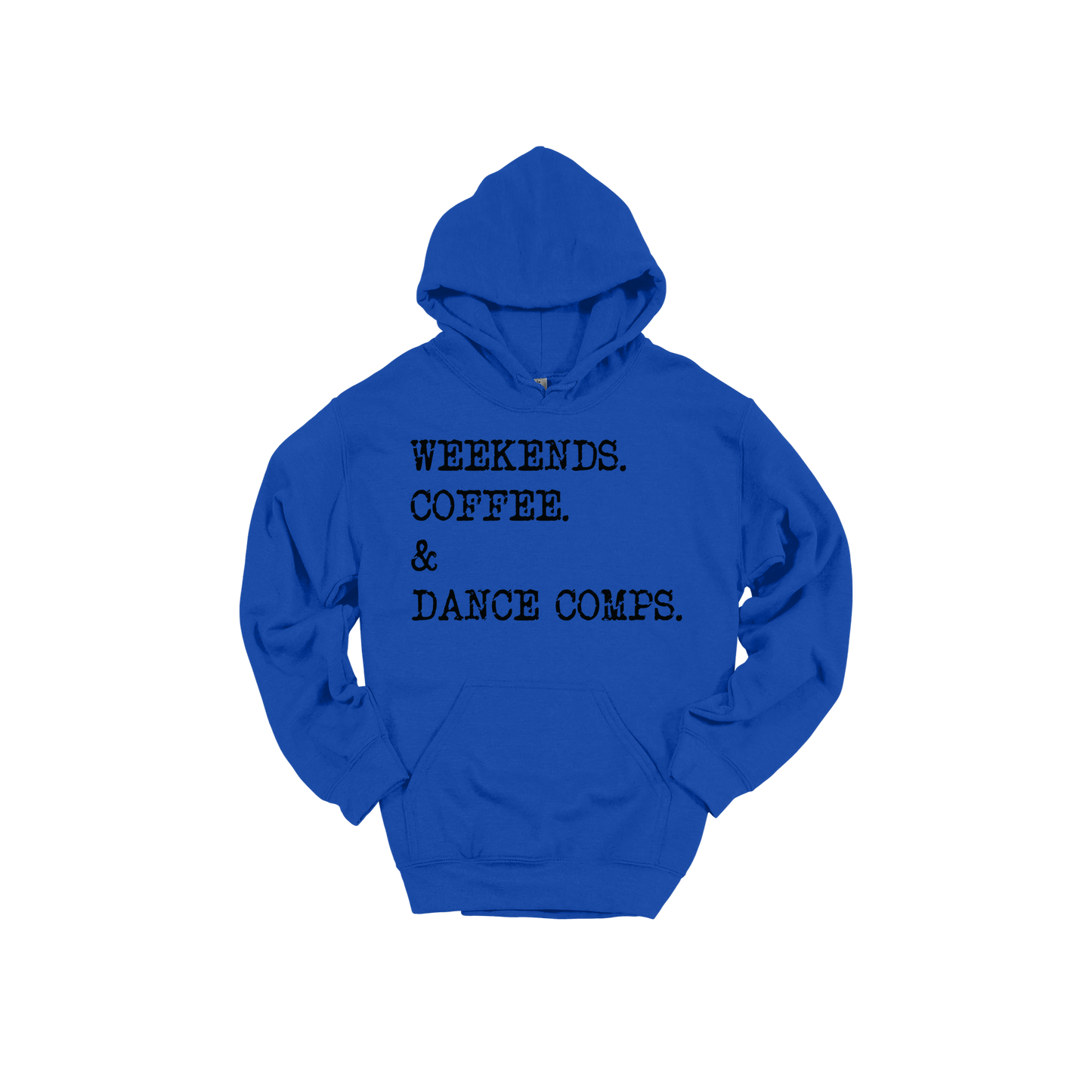 Weekends, Coffee & Dance Comps design on a Royal Blue adult hoodie, front view.