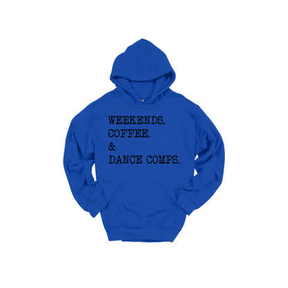 Weekends, Coffee & Dance Comps design on a Royal Blue adult hoodie, front view.