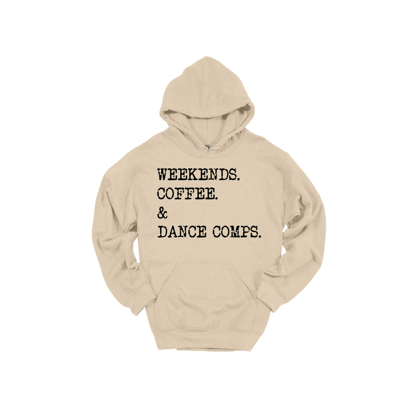 Weekends, Coffee & Dance Comps design on a Sand adult hoodie, front view.