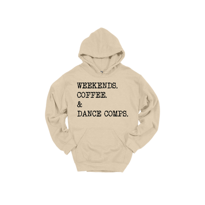 Weekends, Coffee & Dance Comps design on a Sand adult hoodie, front view.
