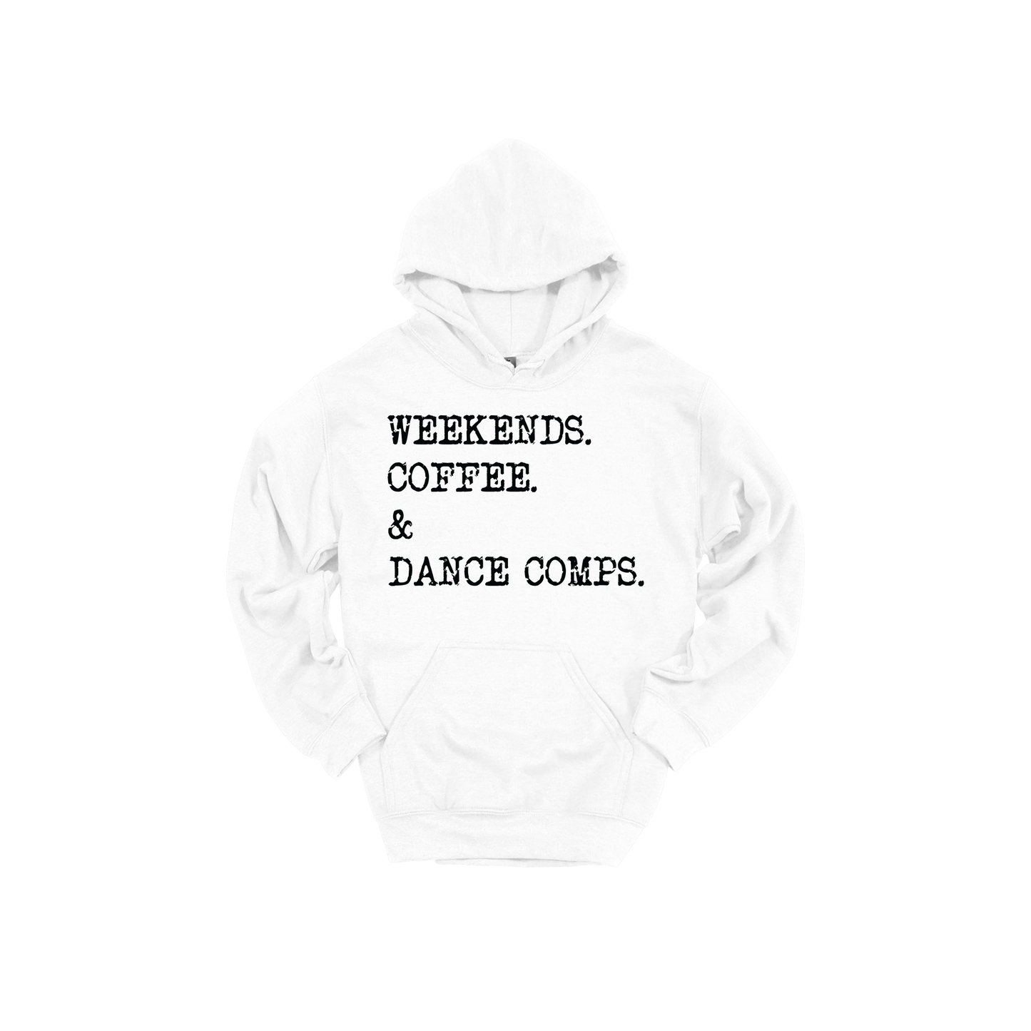 Weekends, Coffee & Dance Comps design on a White adult hoodie, front view.
