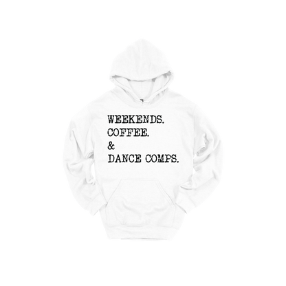 Weekends, Coffee & Dance Comps design on a White adult hoodie, front view.