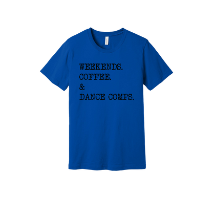 Weekends, Coffee & Dance Comps design on a Royal Blue adult T-shirt, front view.