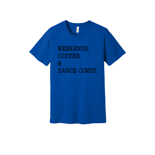 Weekends, Coffee & Dance Comps design on a Royal Blue adult T-shirt, front view.