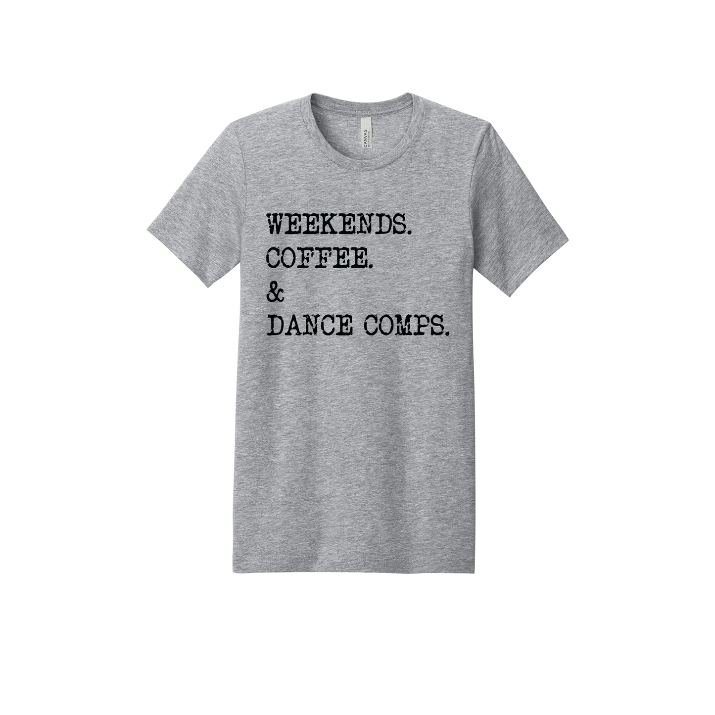 Weekends, Coffee & Dance Comps design on a Heather Athletic Gray adult T-shirt, front view.