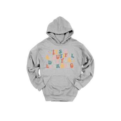 It's a Beautiful Day for Learning design on a Sport Gray adult hoodie, front view.