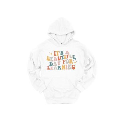 It's a Beautiful Day for Learning design on a White adult hoodie, front view.