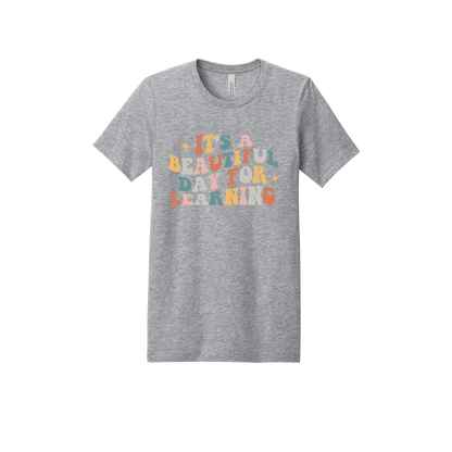 It's a Beautiful Day for Learning design on a Heather Athletic Gray adult T-shirt, front view.