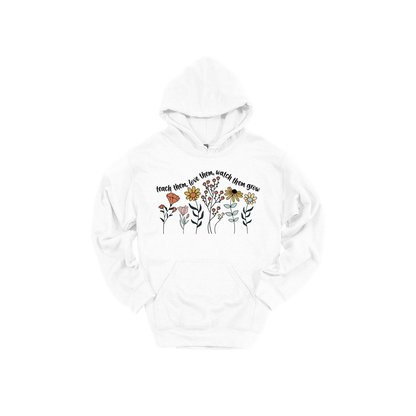 Teach Them, Love Them, Let Them Grow design on a White adult hoodie, front view.