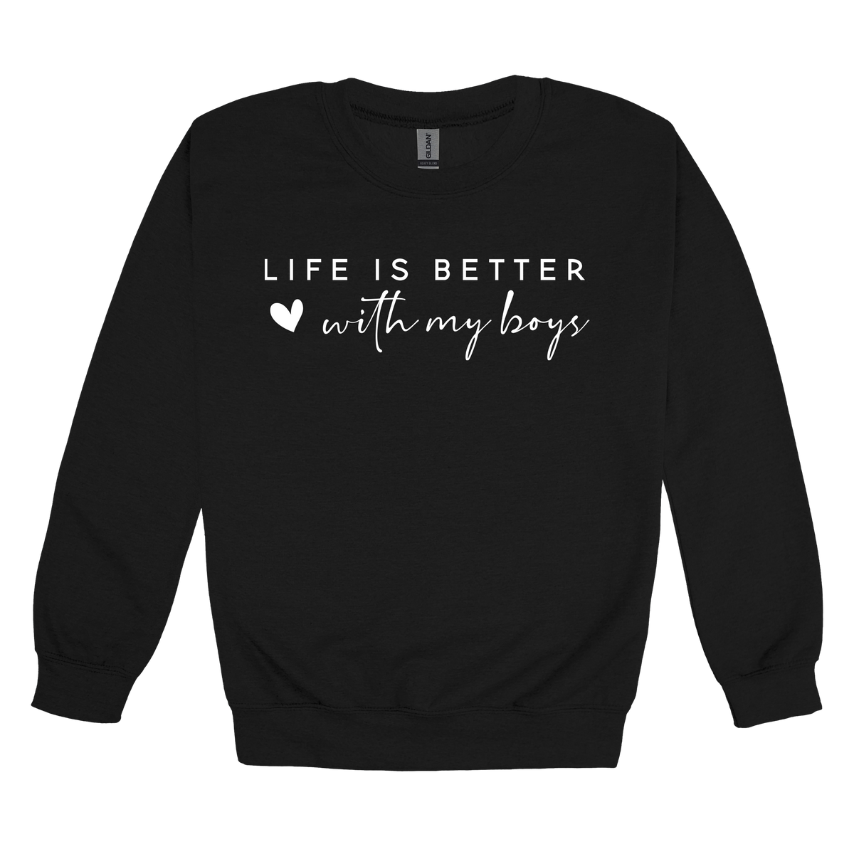 Life Is Better With My Boys design on a Black adult crewneck sweatshirt, front view.