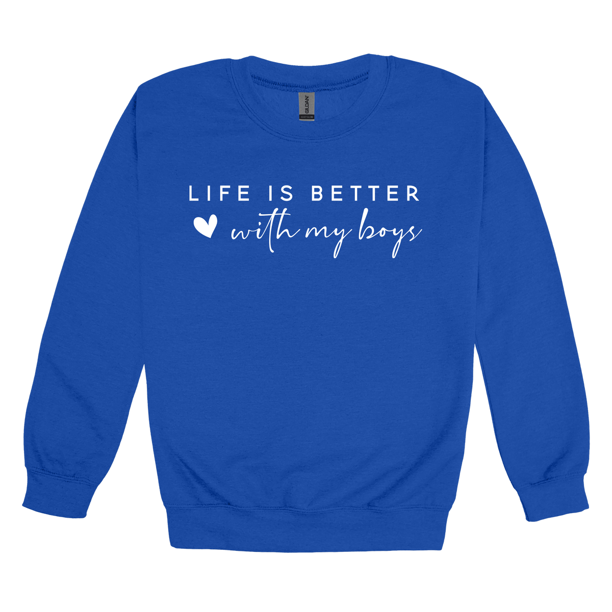 Life Is Better With My Boys design on a Royal Blue adult crewneck sweatshirt, front view.