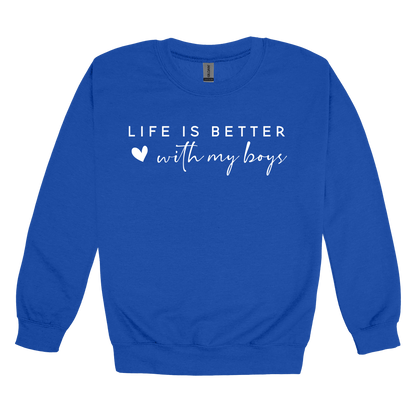 Life Is Better With My Boys design on a Royal Blue adult crewneck sweatshirt, front view.
