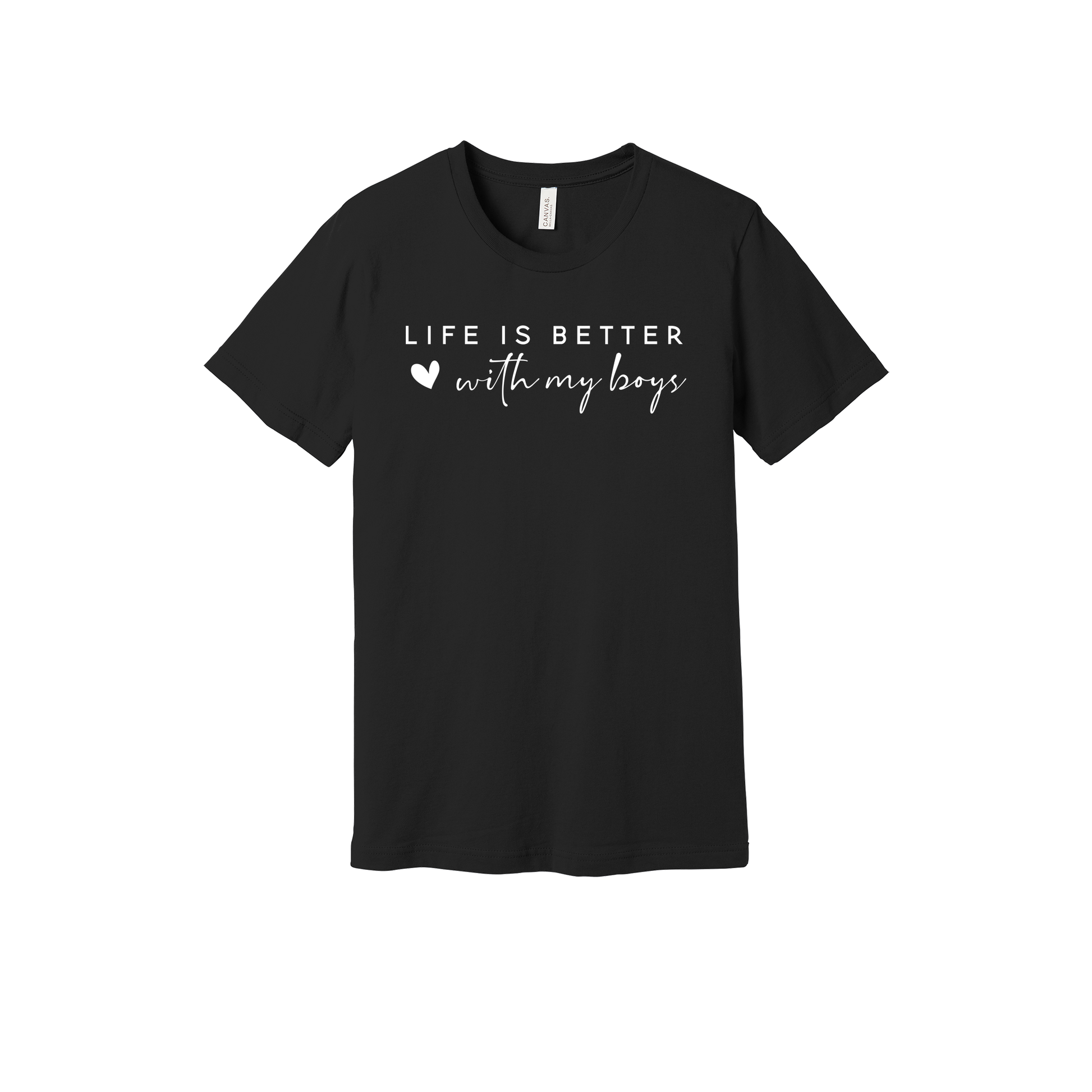 Life Is Better With My Boys design on a Black adult T-shirt, front view.