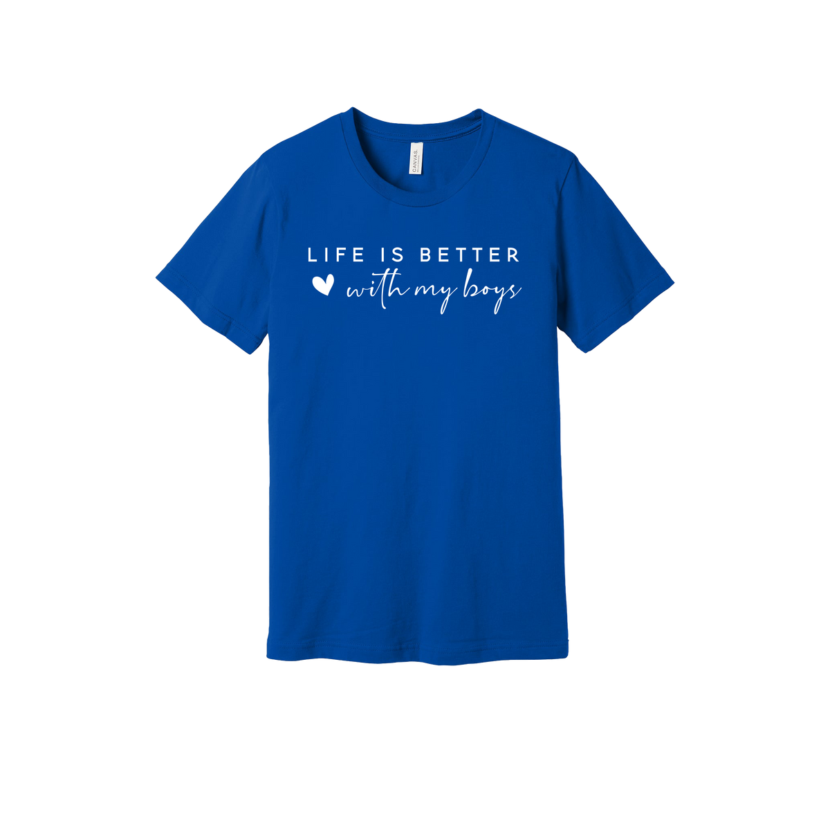 Life Is Better With My Boys design on a Royal Blue adult T-shirt, front view.