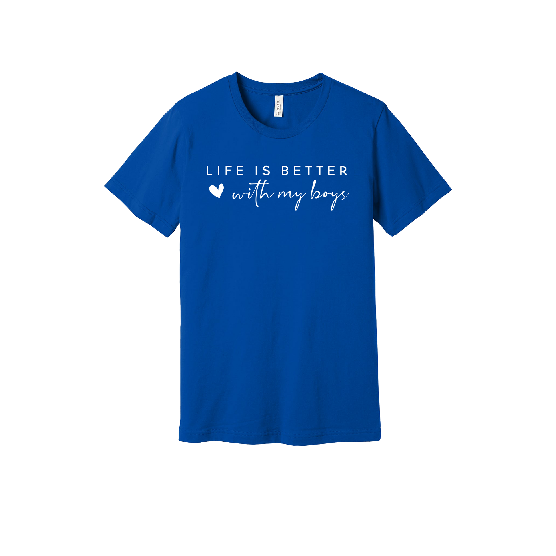 Life Is Better With My Boys design on a Royal Blue adult T-shirt, front view.