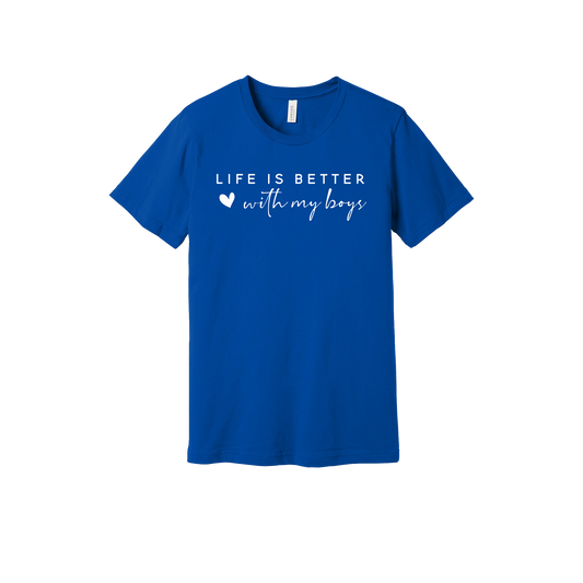 Life Is Better With My Boys design on a Royal Blue adult T-shirt, front view.