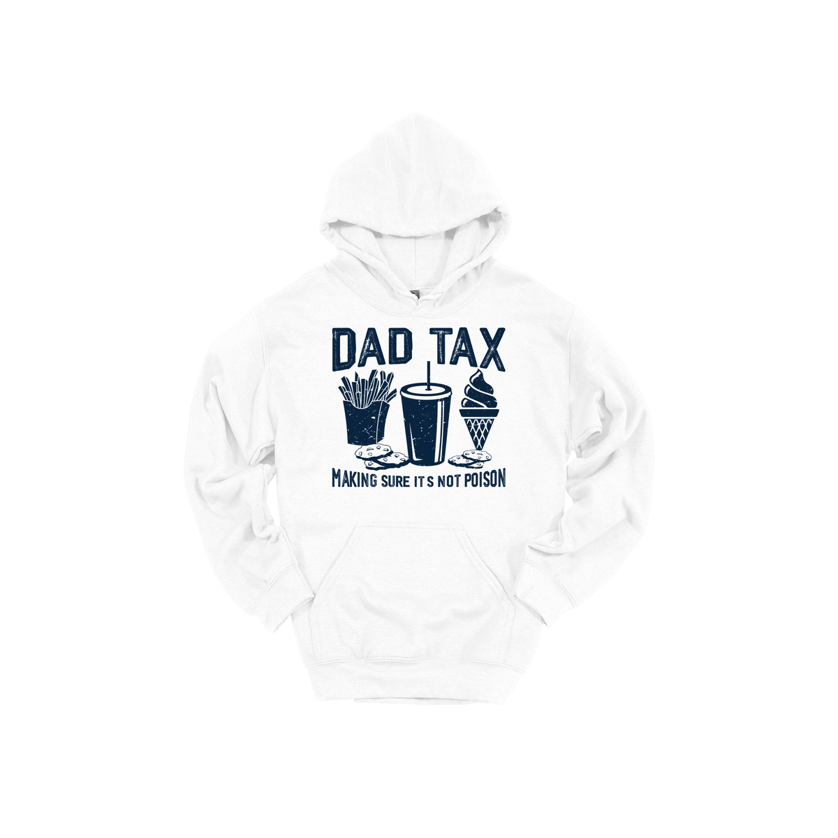 Dad Tax design on a White adult hoodie, front view.