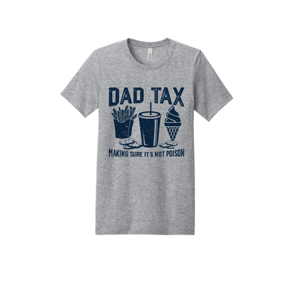 Dad Tax design on a Heather Athletic Gray adult T-shirt, front view.