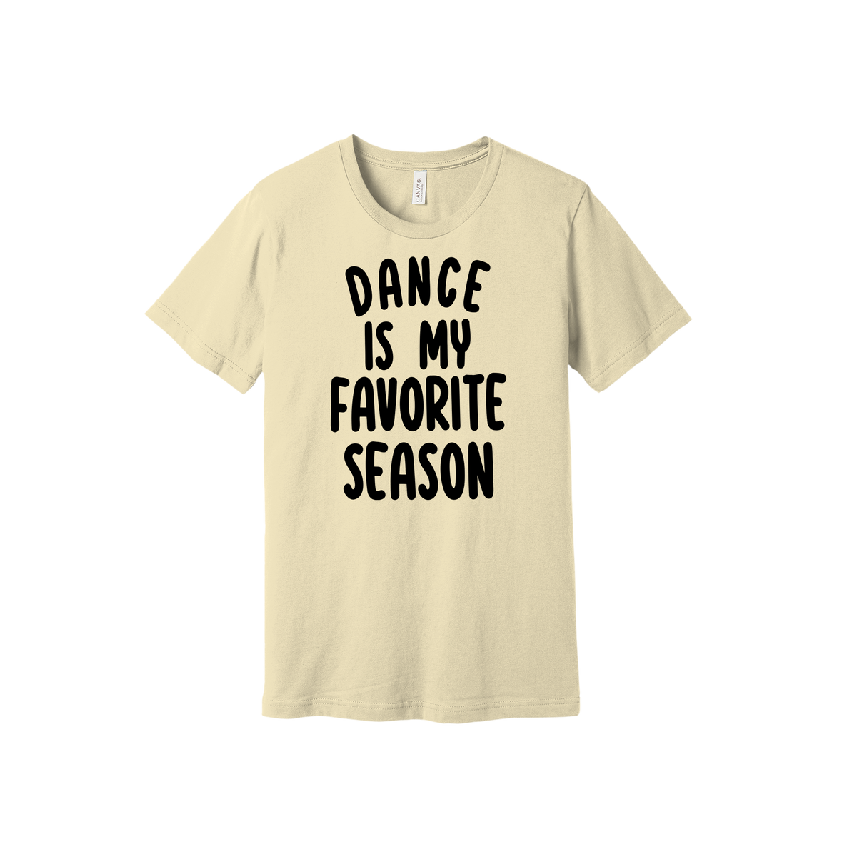 Adult BC3001 Natural Dance Is My Favorite Season artwork - front view.