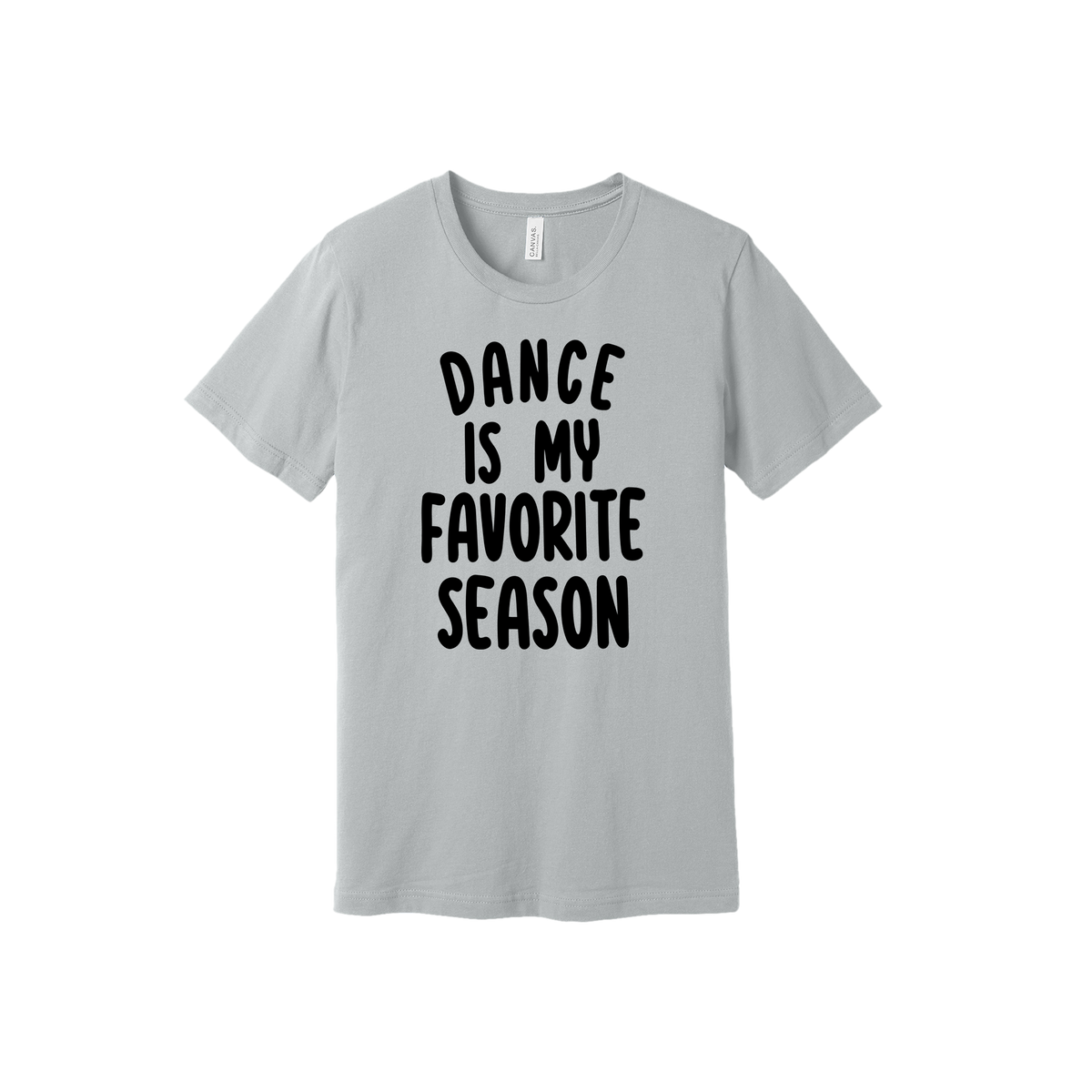 Adult BC3001 SolidAthleticGrey Dance Is My Favorite Season artwork - front view.