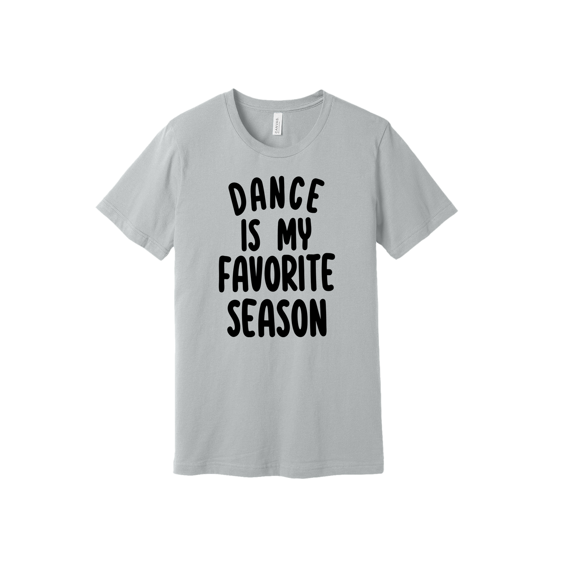 Adult BC3001 SolidAthleticGrey Dance Is My Favorite Season artwork - front view.