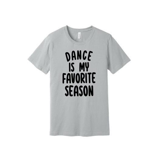 Adult BC3001 SolidAthleticGrey Dance Is My Favorite Season artwork - front view.