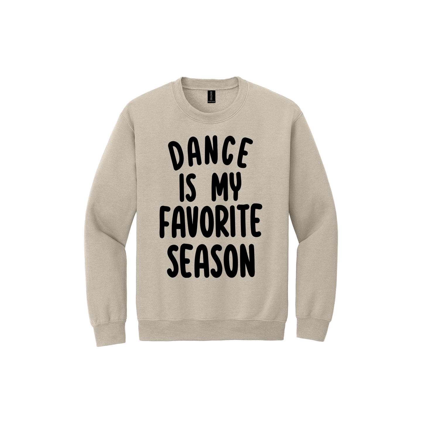 Dance Is My Favorite Season Apparel — Sand Adult Gildan 18000 front