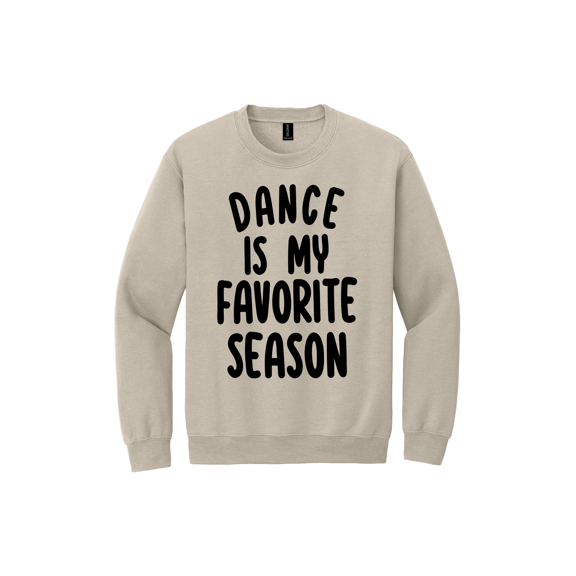 Dance Is My Favorite Season Apparel — Sand Adult Gildan 18000 front