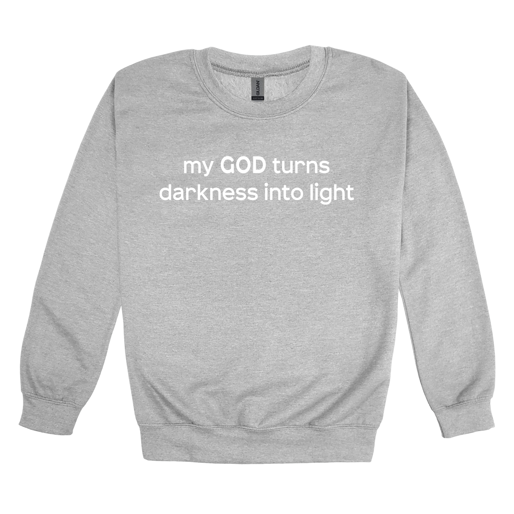 My God Turns Darkness into Light Apparel — gray adult-crewneck front