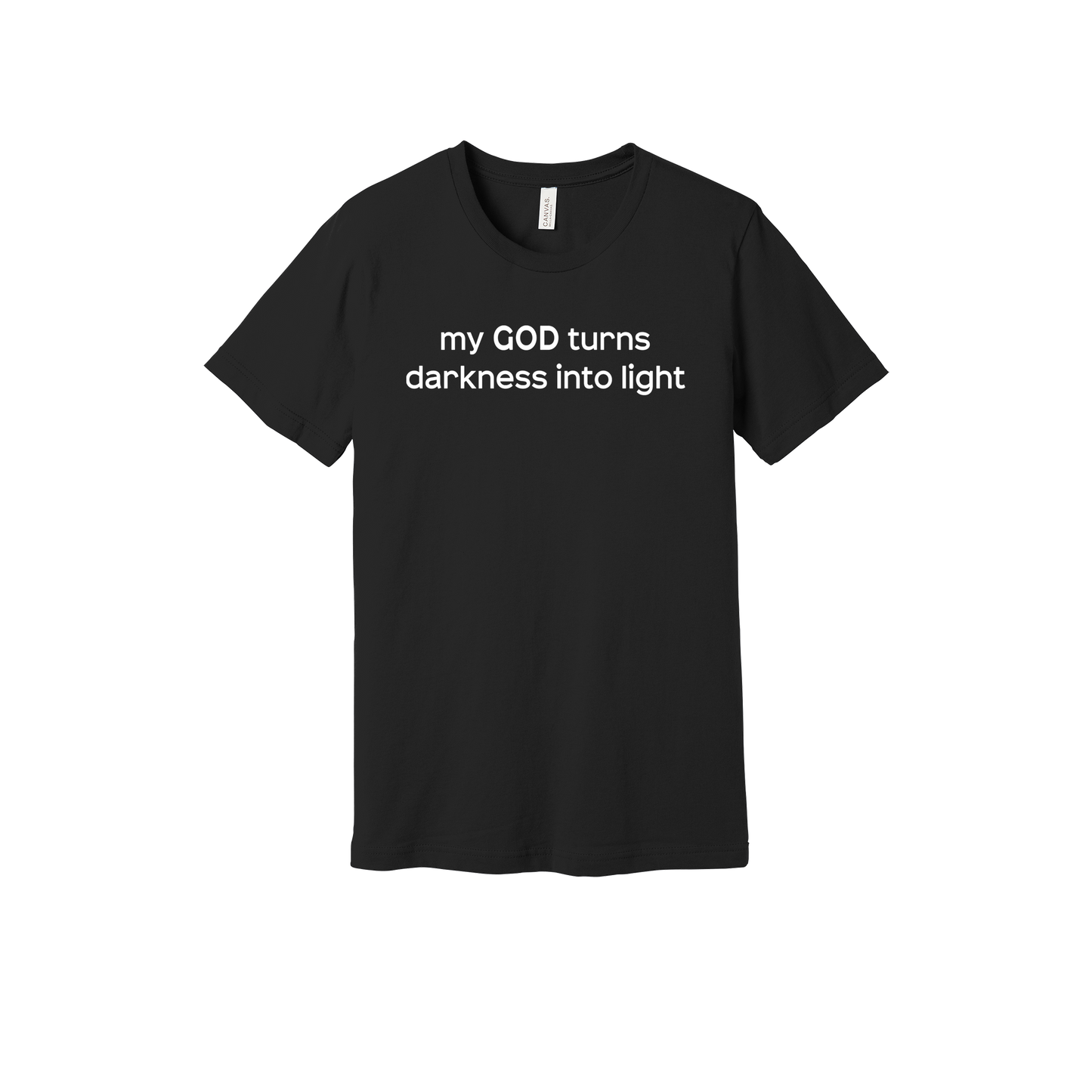 My God Turns Darkness into Light Apparel — black adult-tee front