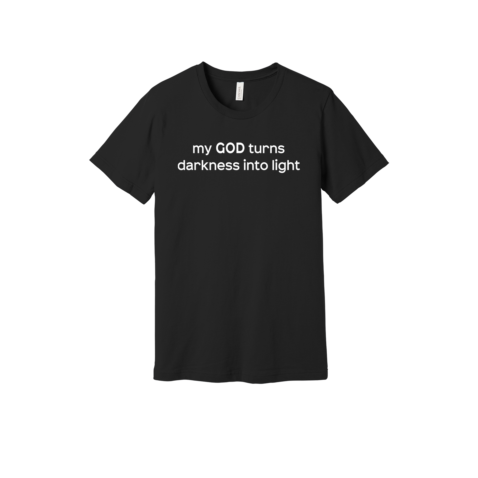 My God Turns Darkness into Light Apparel — black adult-tee front