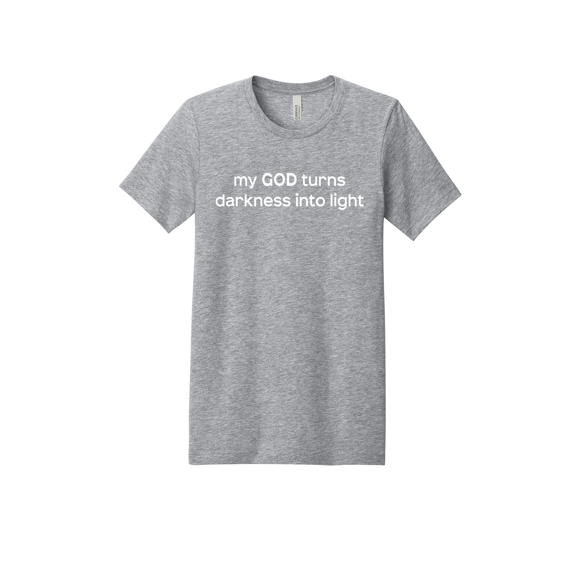 My God Turns Darkness into Light Apparel — gray adult-tee front