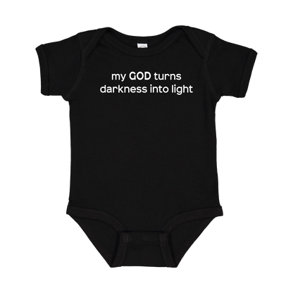 My God Turns Darkness into Light Apparel — black infant-onesie front