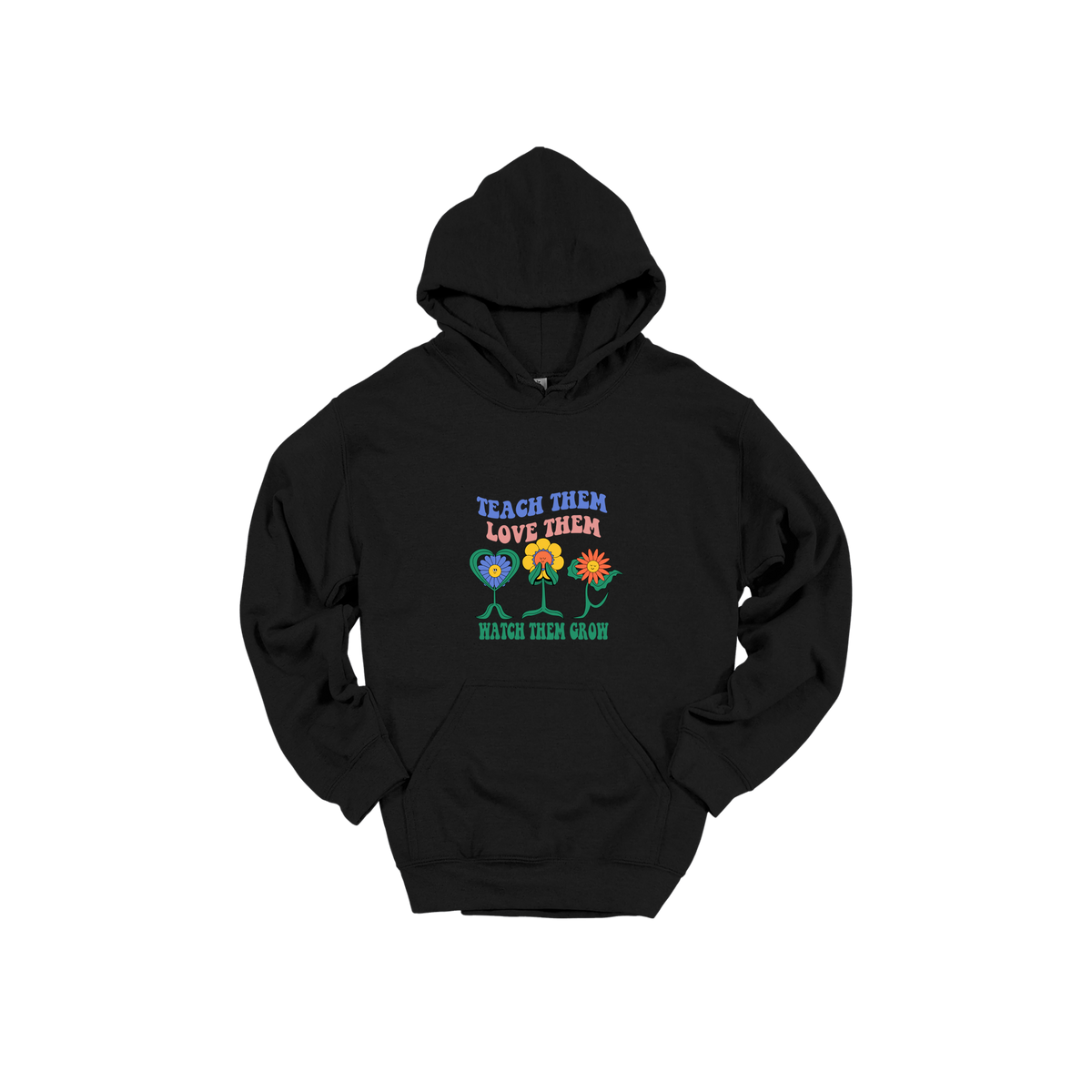 Teach Them Love Them teacher design on Black adult Hoodie, front view.