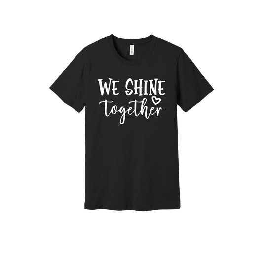We Shine Together design on Black adult T-Shirt, front view.