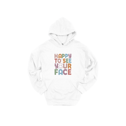 Happy to See Your Face teacher design on White adult Hoodie, front view.