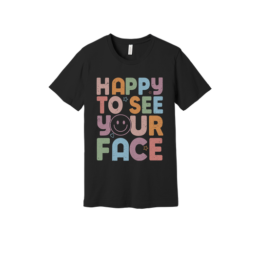 Happy to See Your Face teacher design on Black adult T-Shirt, front view.