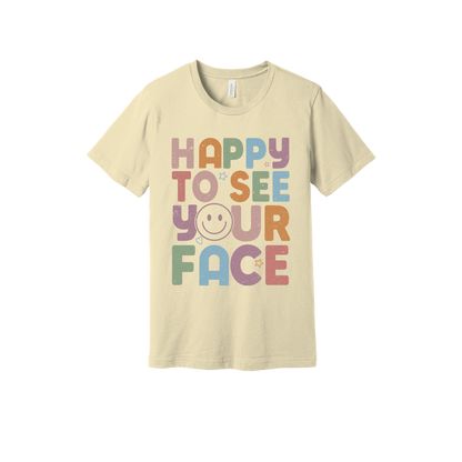 Happy to See Your Face teacher design on Natural adult T-Shirt, front view.