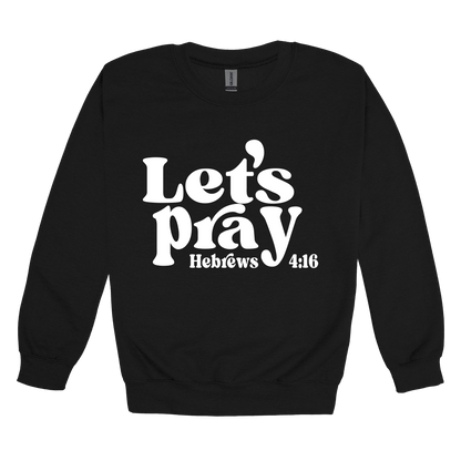 Let's Pray front design on Black adult Crewneck, front view.