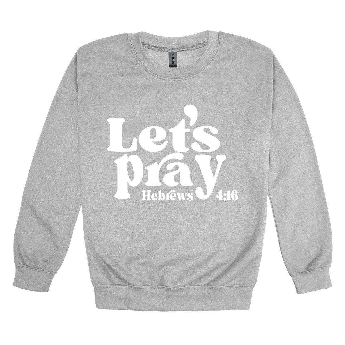 Let's Pray front design on Sport Gray adult Crewneck, front view.