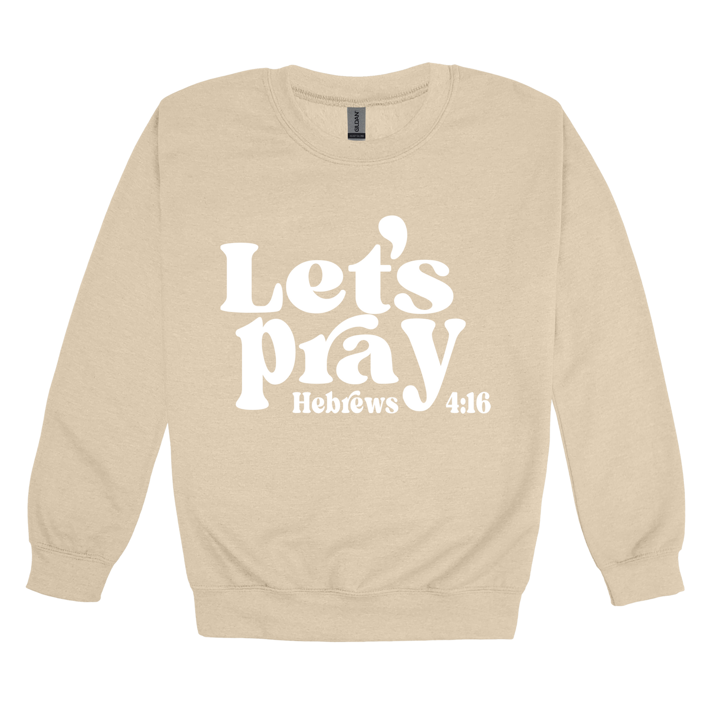 Let's Pray front design on Sand adult Crewneck, front view.