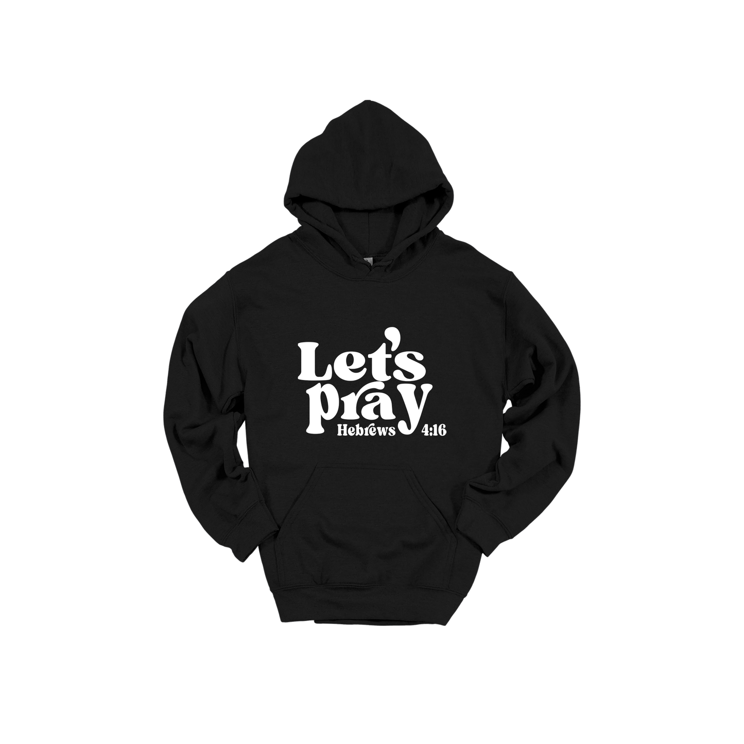 Let's Pray front design on Black adult Hoodie, front view.
