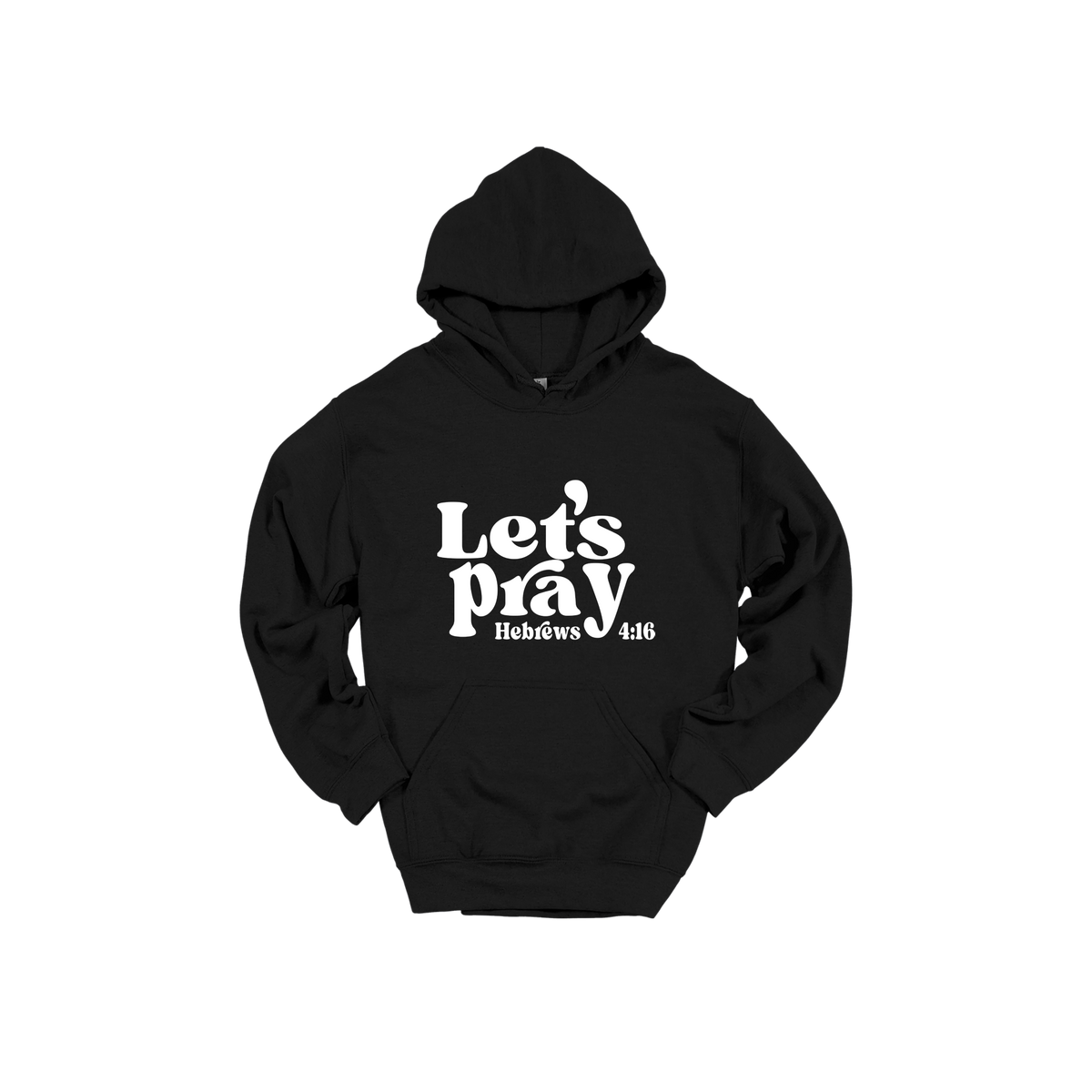 Let's Pray front design on Black adult Hoodie, front view.