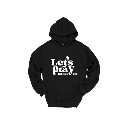 Let's Pray front design on Black adult Hoodie, front view.