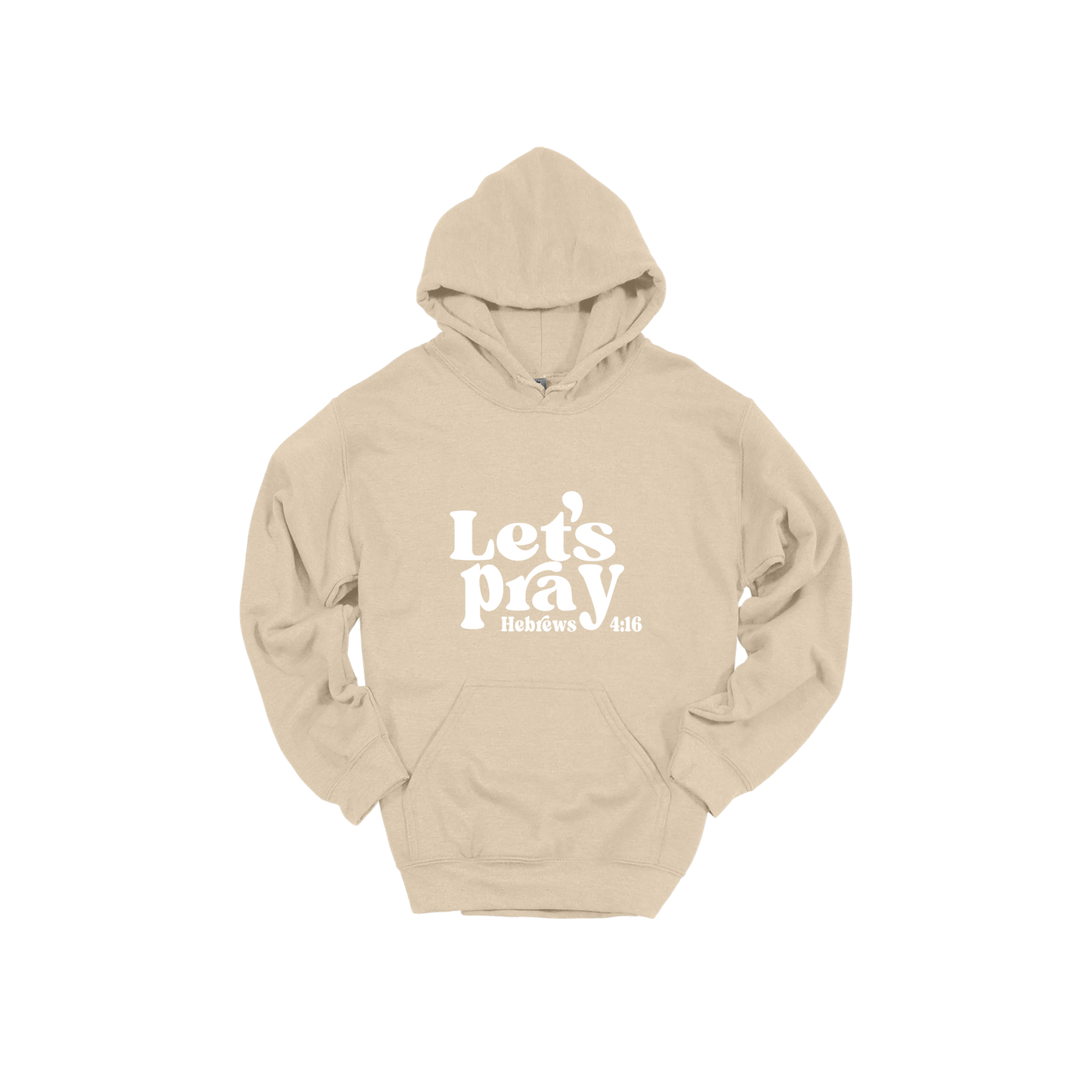 Let's Pray front design on Sand adult Hoodie, front view.
